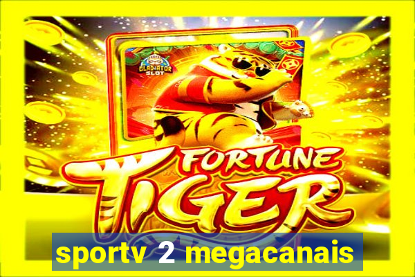 sportv 2 megacanais